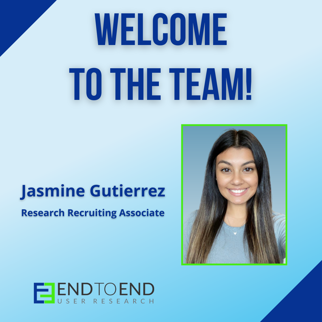 Welcome to the team Jasmine Gutierrez. Research recruiting associate at End to End User Research. Headshot photo of Jasmine smiling.